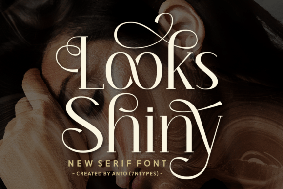 Looks Shiny: A Glistening Serif Font